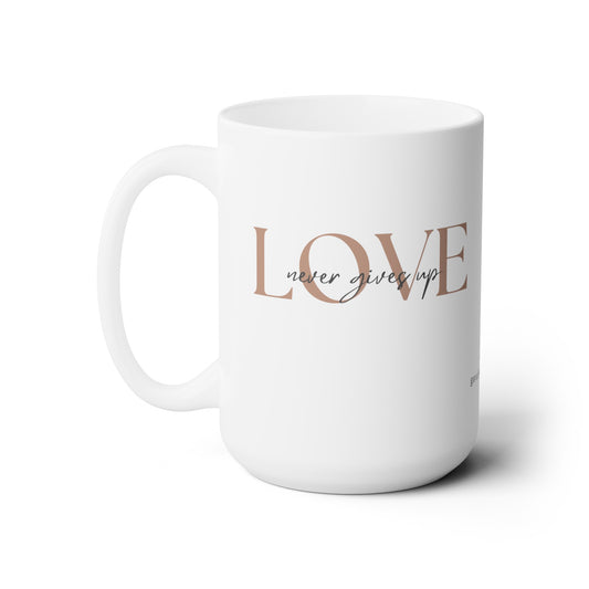 LOVE NEVER GIVE UP MUG