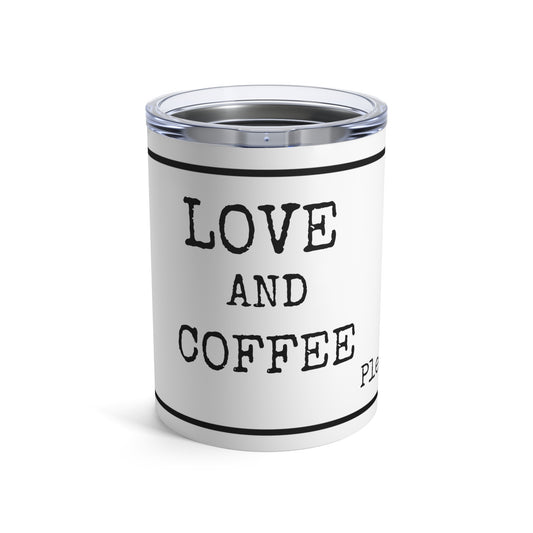 COFFEE AND LOVE - Tumbler 10oz